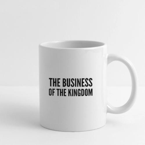 The Business of The Kingdom (black ink) - Coffee/Tea Mug