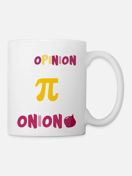 An Opinion Without Pi Is Just An Onion Funny Math - Coffee/Tea Mug - white