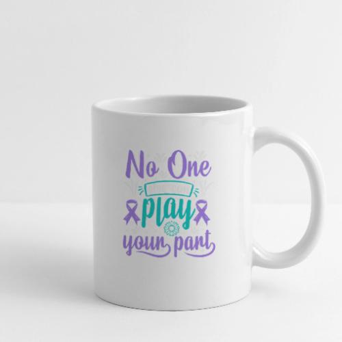 Wellness Collection - No-one Else Plays Your Part - Coffee/Tea Mug