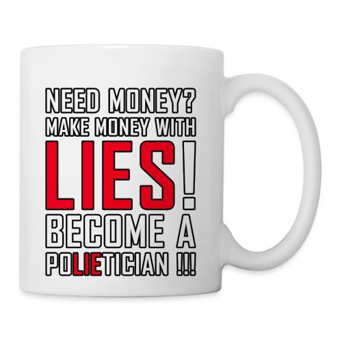 Lies Pay: Become a PoLIEtician Satire - Coffee/Tea Mug