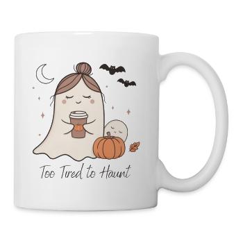 Too Tired to Haunt – Funny Tired Mom Halloween - Coffee/Tea Mug - white - Right