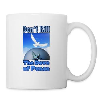 Don't Destroy the Dove of Peace - Coffee/Tea Mug - white - Right