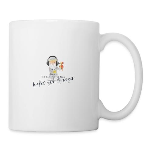 What Doesn't Kill You Makes You Stronger - Coffee/Tea Mug