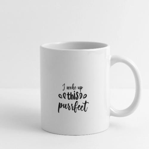 I woke up this purrfect - Coffee/Tea Mug