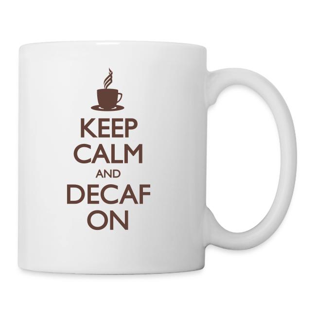 Keep Calm and Decaf On