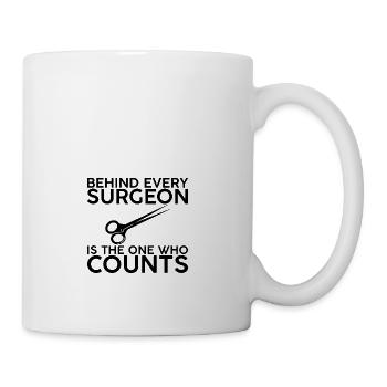 Behind Every Surgeon Is The One Who Counts 2 - Coffee/Tea Mug - white - Right