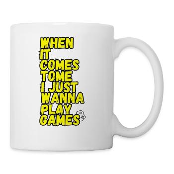 When It Comes To me I just Wanna play games - Coffee/Tea Mug - white - Right