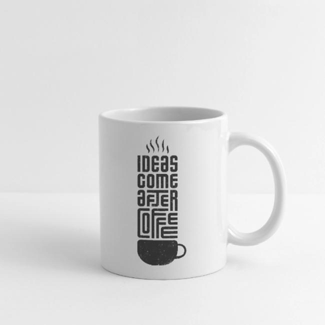 Ideas Come After Coffee black