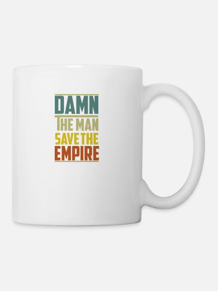 Damn The Man Save The Empire/empire/gift for son - Coffee/Tea Mug - white