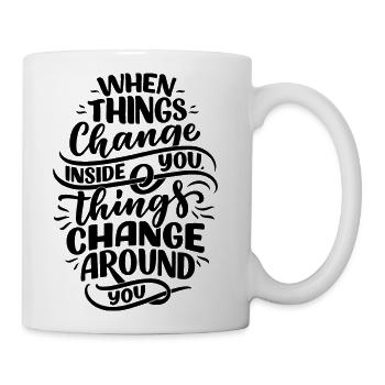 Change motivation saying - Coffee/Tea Mug - white - Right
