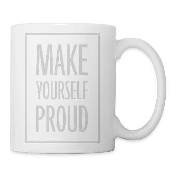 make yourself proud quote - Coffee/Tea Mug - white - Right