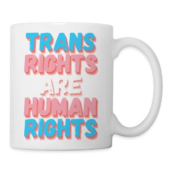 Trans Rights Are Human Rights - Coffee/Tea Mug - white - Right