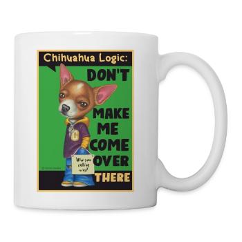 Chihuahua Logic - Coffee/Tea Mug - white - Right