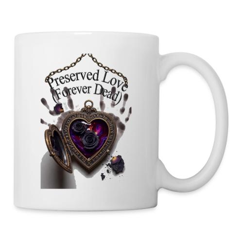 Preserved Love (Forever Dead) T-Shirt - Coffee/Tea Mug