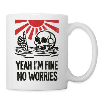 Funny Yeah I'm Fine No Worries Skeleton Sarcastic  - Coffee/Tea Mug - white - Right