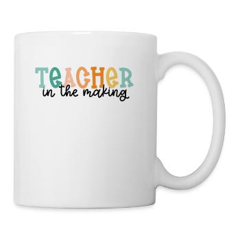 Teacher in the Making - Coffee/Tea Mug - white - Right