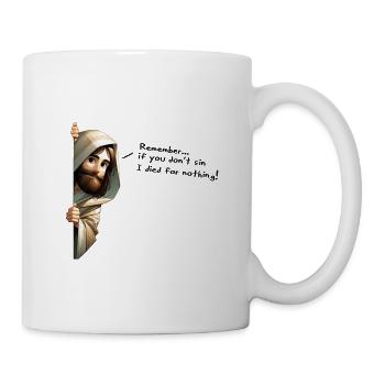 Sinners be sinners; funny; Jesus; joke; - Coffee/Tea Mug - white - Right