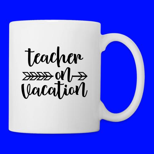 Teacher On Vacation Teacher T-Shirts - Coffee/Tea Mug