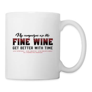 My Campaigns are Like Fine Wine, Marketing Manager - Coffee/Tea Mug - white - Right