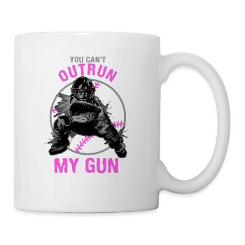 You can't Outrun My Gun Softball Catcher - Coffee/Tea Mug - white - Right