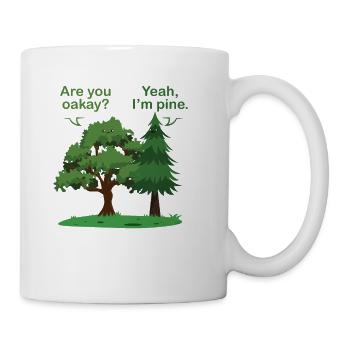 Oak Pine Tree Funny Pun Okay Fine Oakay Pine Trees - Coffee/Tea Mug - white - Right