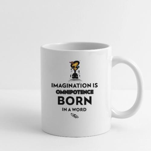 Imagination Is Omnipotence - Coffee/Tea Mug