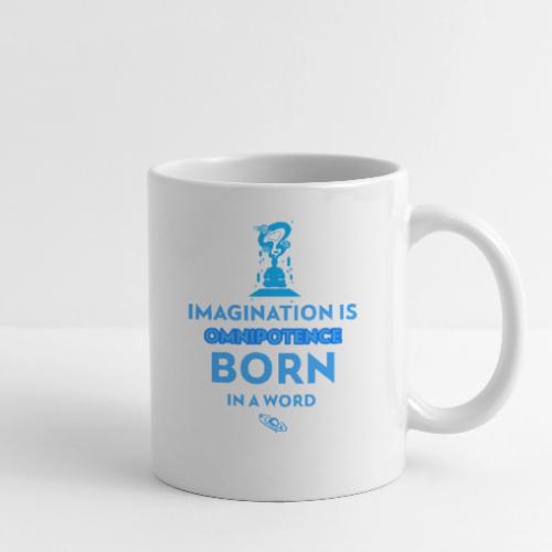 Imagination Is Omnipotence - Coffee/Tea Mug