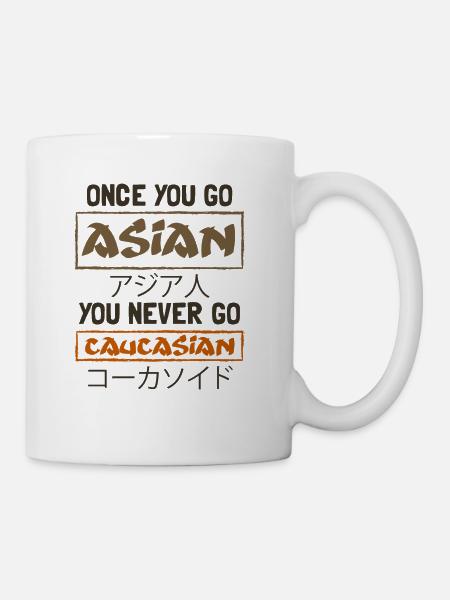 Once You Go Asian / Proud Asian, Funny Asian Shirt - Coffee/Tea Mug - white