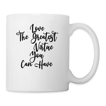 Love The Greatest Virtue You Can Have Positive Mot - Coffee/Tea Mug - white - Right