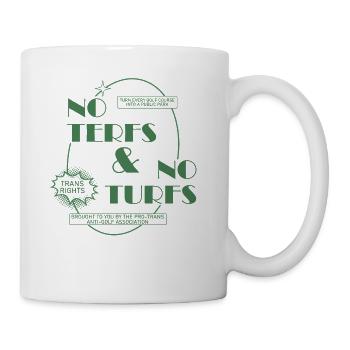 No terfs and no turfs Trans rights - Coffee/Tea Mug - white - Right