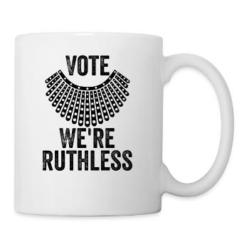 Vote We're Ruthless Women's Rights - Coffee/Tea Mug - white - Right