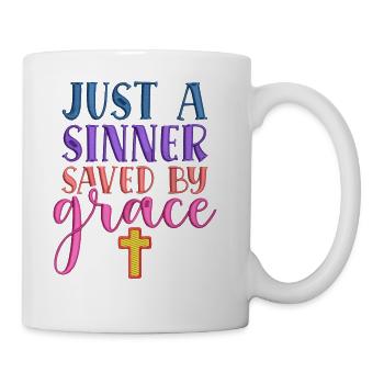 Just A Sinner Saved By Grace - Coffee/Tea Mug - white - Right
