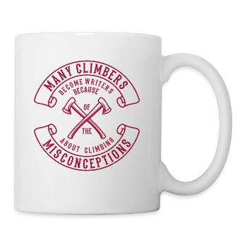 Mountain Quotes Many Climbers Become Writers - Coffee/Tea Mug - white - Right