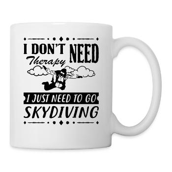 I Just Need Skydiving - Coffee/Tea Mug - white - Right