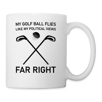 My golf ball flies like my political views - Coffee/Tea Mug - white - Right