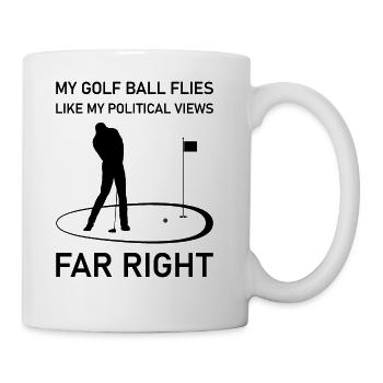 My golf ball flies like my political views - Coffee/Tea Mug - white - Right