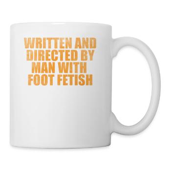 Written and directed by man with foot fetish - Coffee/Tea Mug - white - Right