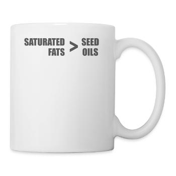 Saturated fats better seed oils - Coffee/Tea Mug - white - Right