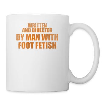 Written and directed by man with foot fetish - Coffee/Tea Mug - white - Right