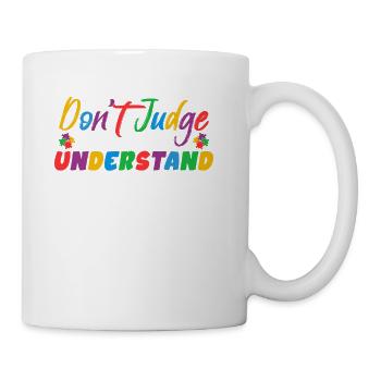 Autism Awareness - Dont Judge What You Dont - Coffee/Tea Mug - white - Right
