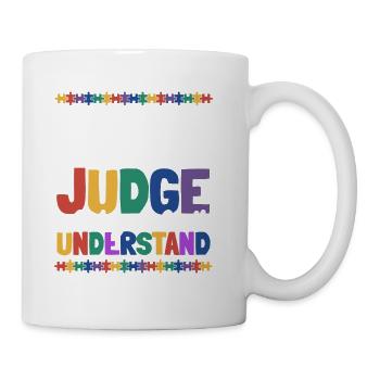 Autism Awareness - Dont Judge What You Dont - Coffee/Tea Mug - white - Right