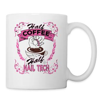 Half nail tech Half coffee funny nail techs - Coffee/Tea Mug - white - Right