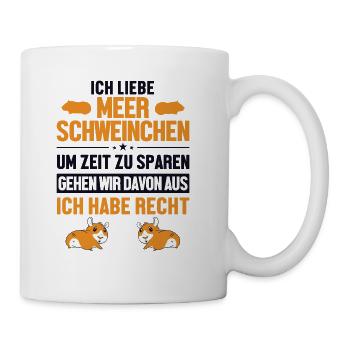 Meerschweinchen haben immer Recht Cavy Caviidae - Coffee/Tea Mug - white - Right
