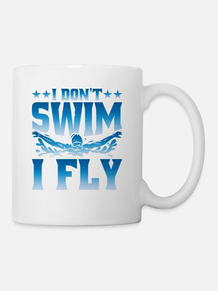 I Don't Swim I Fly - Coffee/Tea Mug - white