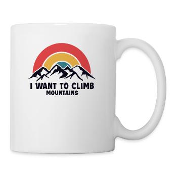 I Want To Climb Mountains Alpine Outdoor Speed - Coffee/Tea Mug - white - Right