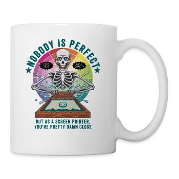 Screen Printer Noboday is Perfect - Coffee/Tea Mug - white - Right