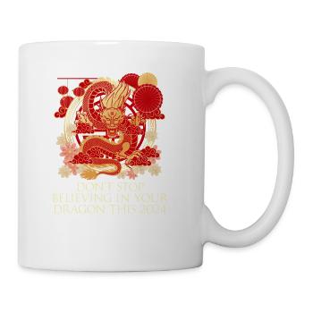 Dont Stop Believing in Your Dragon Chinese New Yea - Coffee/Tea Mug - white - Right