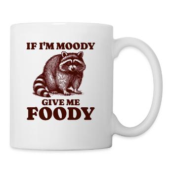 If I'm Moody Give Me Foody Hungry Raccoon Foodie - Coffee/Tea Mug - white - Right