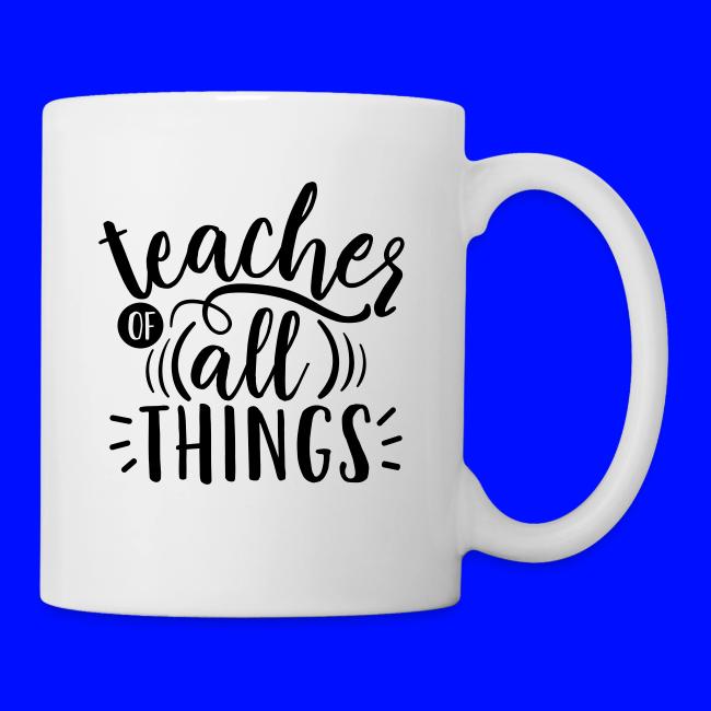 Teacher of All Things Teacher T-Shirts