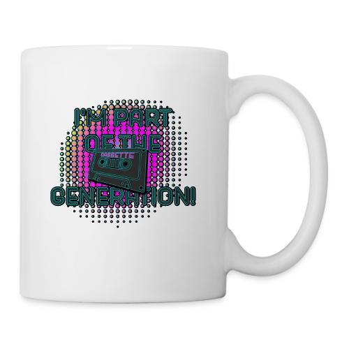 I'm Part of the Cassette Generation! - Coffee/Tea Mug